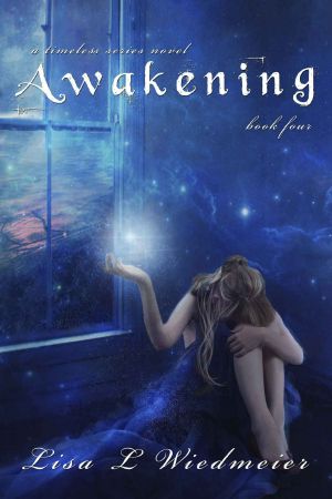 [Timeless 04] • Awakening · A Timeless Series Novel, Book Four